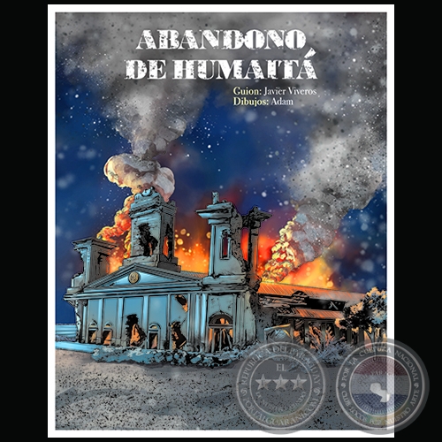 ABANDONO DE HUMAITÁ  - Guión: JAVIER VIVEROS - Año 2020